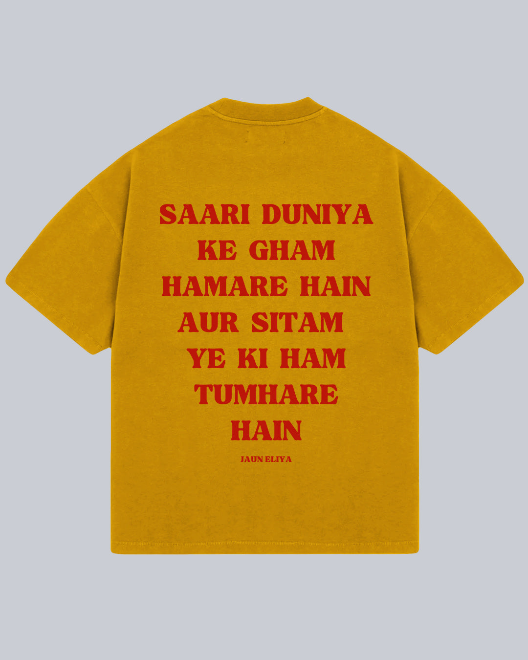 Saari Duniya Ke Gham Humare Hai - Jaun Eliya Oversized Tshirt (Eng), Oversized Tshirt,  T-shirt available in Maroon, Black & White.  Urdu Tshirt, Poetry Tshirt, Shayari Tshirt, Rekhta Tshirt, Rekhta Store Merchandise. Drop Shoulder Fit